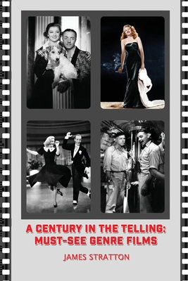 A Century in the Telling: Must-See Genre Films B0CTGLZZNB Book Cover
