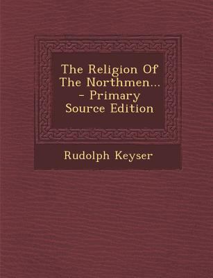 The Religion of the Northmen... - Primary Sourc... 1295680874 Book Cover