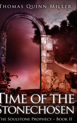 Time Of The Stonechosen (The Soulstone Prophecy... 171557575X Book Cover