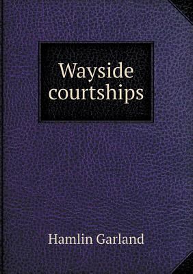 Wayside Courtships 5518438680 Book Cover