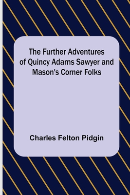 The Further Adventures of Quincy Adams Sawyer a... 9356370052 Book Cover