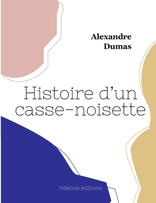 Histoire d'un casse-noisette [French] 2385121832 Book Cover