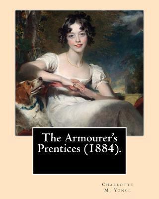 The Armourer's Prentices (1884). By: Charlotte ... 154522675X Book Cover
