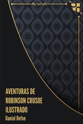Aventuras de Robinson Crusoe Ilustrado [Spanish] 1802932356 Book Cover