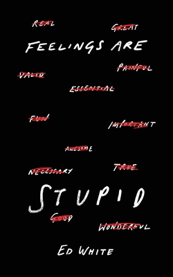 Feelings Are Stupid 173219646X Book Cover