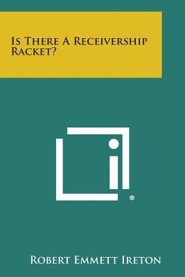 Is There a Receivership Racket? 1258550644 Book Cover