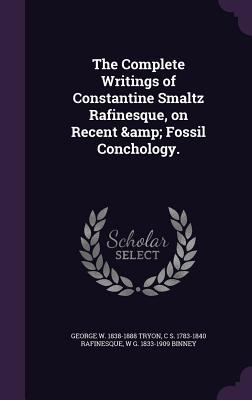 The Complete Writings of Constantine Smaltz Raf... 1341162761 Book Cover