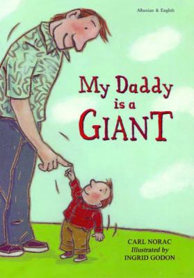 My Daddy is a Giant in Albanian and English (Ea... [Albanian] 1844443515 Book Cover