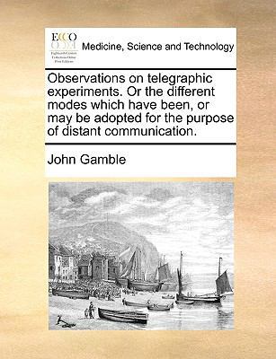 Observations on telegraphic experiments. Or the... 1170450415 Book Cover