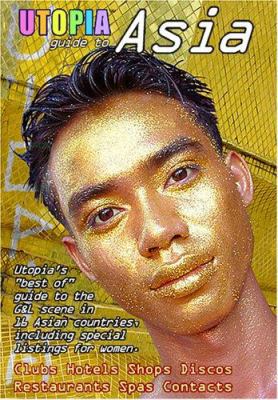 Utopia Guide to Asia: the Gay and Lesbian Scene... 1847288812 Book Cover