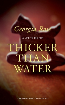 Thicker Than Water: Book 3 of The Grayson Trilogy 0993331866 Book Cover