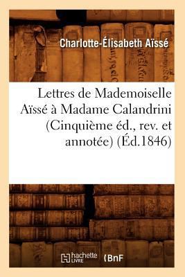 Lettres de Mademoiselle Aïssé À Madame Calandri... [French] 2012581935 Book Cover