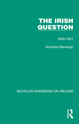 The Irish Question: 1840-1921 1032352949 Book Cover