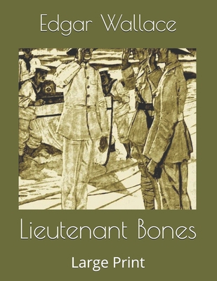 Lieutenant Bones: Large Print 1654844977 Book Cover