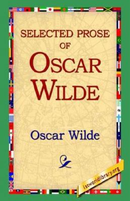 Selected Prose of Oscar Wilde 159540337X Book Cover