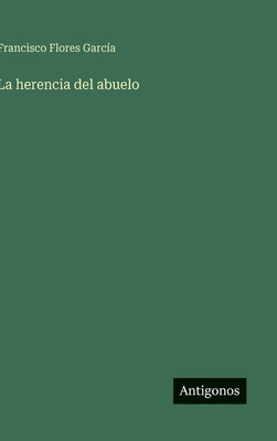 La herencia del abuelo [Spanish] 3563838399 Book Cover