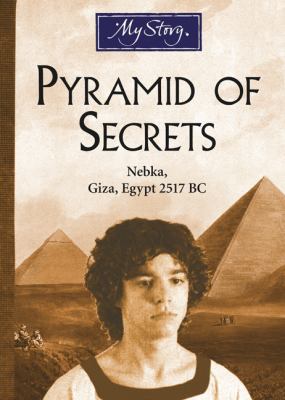 My Story: Pyramid of Secrets: Nebka, Giza, Egyp... 1443107581 Book Cover