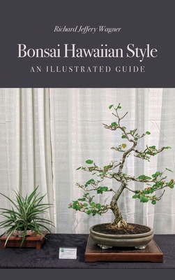 Bonsai Hawaiian Style: An Illustrated Guide B0BWP95X4S Book Cover