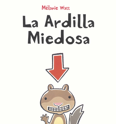 La Ardilla Miedosa (Scaredy Squirrel) 0606376836 Book Cover