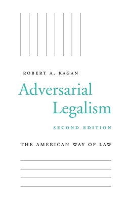 Adversarial Legalism: The American Way of Law, ... 0674238362 Book Cover