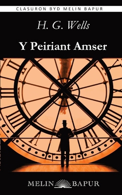Y Peiriant Amser [Welsh] B0CTTT3Y3V Book Cover