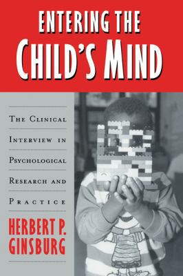 Entering the Child's Mind: The Clinical Intervi... 0521496853 Book Cover