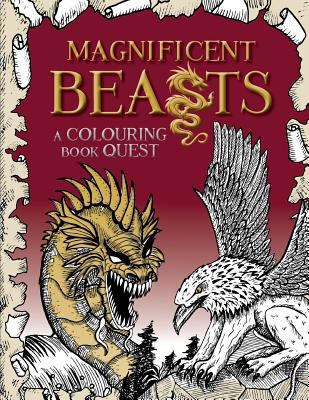 Magnificent Beasts: A Colouring Book Quest 1912155192 Book Cover