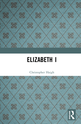 Elizabeth I 113817405X Book Cover