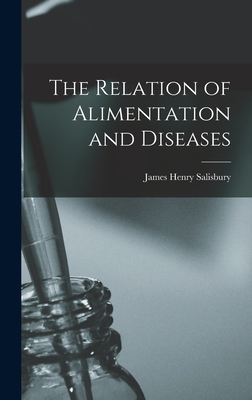 The Relation of Alimentation and Diseases 1015426247 Book Cover