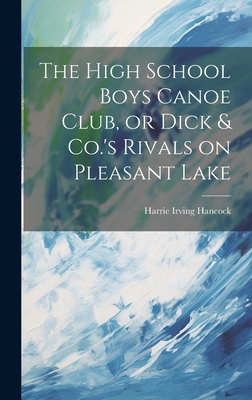 The High School Boys Canoe Club, or Dick & Co.'... 1019782137 Book Cover