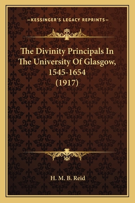 The Divinity Principals In The University Of Gl... 116579649X Book Cover