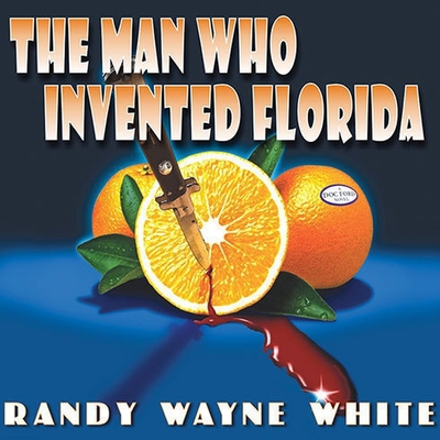 The Man Who Invented Florida B08XN7HW6Q Book Cover