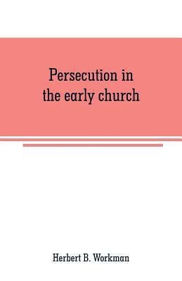 Persecution in the early church: a chapter in t... 9353708958 Book Cover