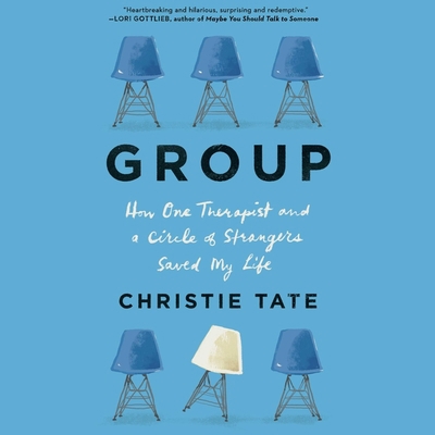 Group: How One Therapist and a Circle of Strang... 1797114301 Book Cover