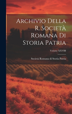 Archivio Della R. Società Romana di Storia Patr... 1019804068 Book Cover