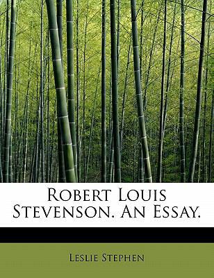 Robert Louis Stevenson. an Essay. 1115107267 Book Cover