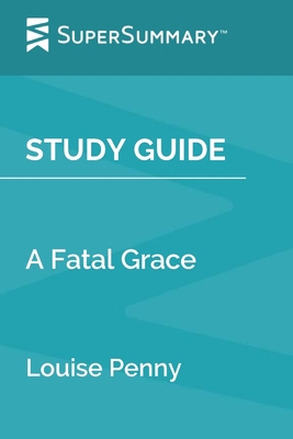 Study Guide: A Fatal Grace by Louise Penny (Sup... 1700206133 Book Cover