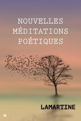 Nouvelles M?ditations Po?tiques [French] 1079288740 Book Cover