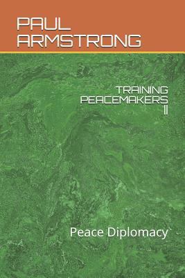 Training Peacemakers: Peace Diplomacy 1726686728 Book Cover