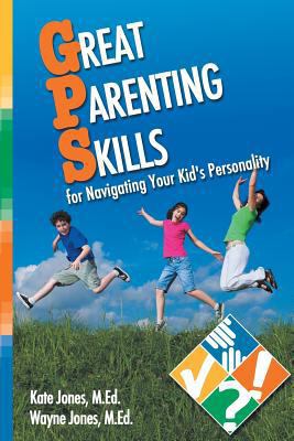 Great Parenting Skills for Navigating Your Kids... 1894422554 Book Cover