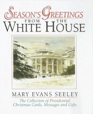 Season's Greetings from the White House: The Co... 0965768457 Book Cover