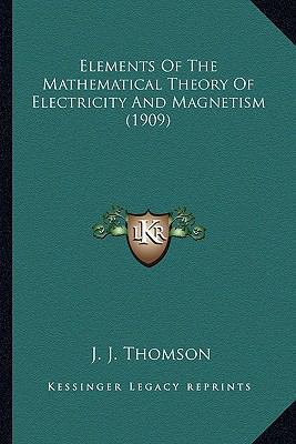 Elements Of The Mathematical Theory Of Electric... 1163955493 Book Cover