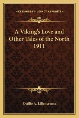 A Viking's Love and Other Tales of the North 1911 1162737697 Book Cover