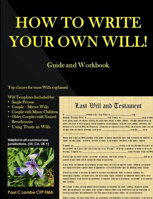 HOW TO WRITE YOUR OWN WILL! Guide and Workbook 0994783620 Book Cover