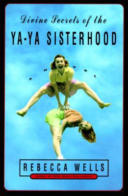 Divine Secrets of the Ya-YA Sisterhood B000OP5XB2 Book Cover