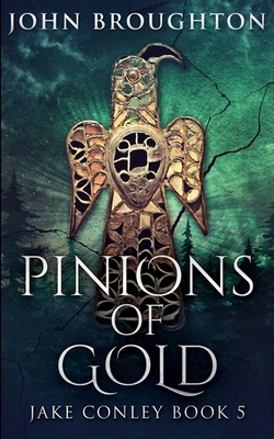 Pinions Of Gold (Jake Conley Book 5) 1715655060 Book Cover