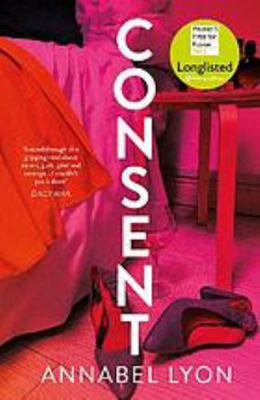Consent: LONGLISTED FOR THE WOMEN'S PRIZE FOR F... 1838952446 Book Cover