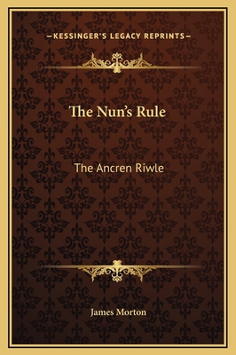 The Nun's Rule: The Ancren Riwle 1169265294 Book Cover