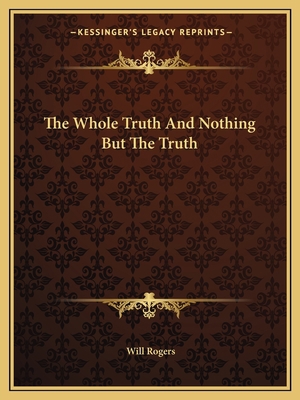 The Whole Truth And Nothing But The Truth 1162818778 Book Cover