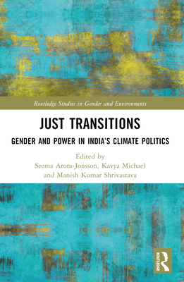 Just Transitions: Gender and Power in India's C... 1032584912 Book Cover
